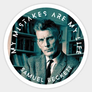 Samuel Beckett portrait and quote: My mistakes are my life. Sticker